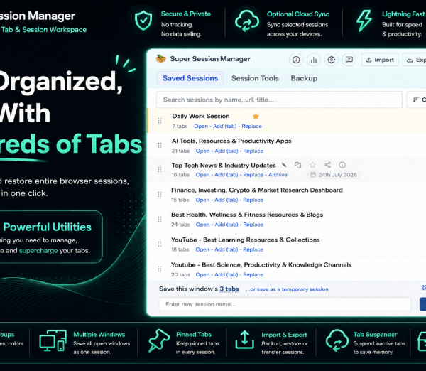 Chrome Session Manager Extensions Compared: Why Super Session Manager Stands Out in 2026